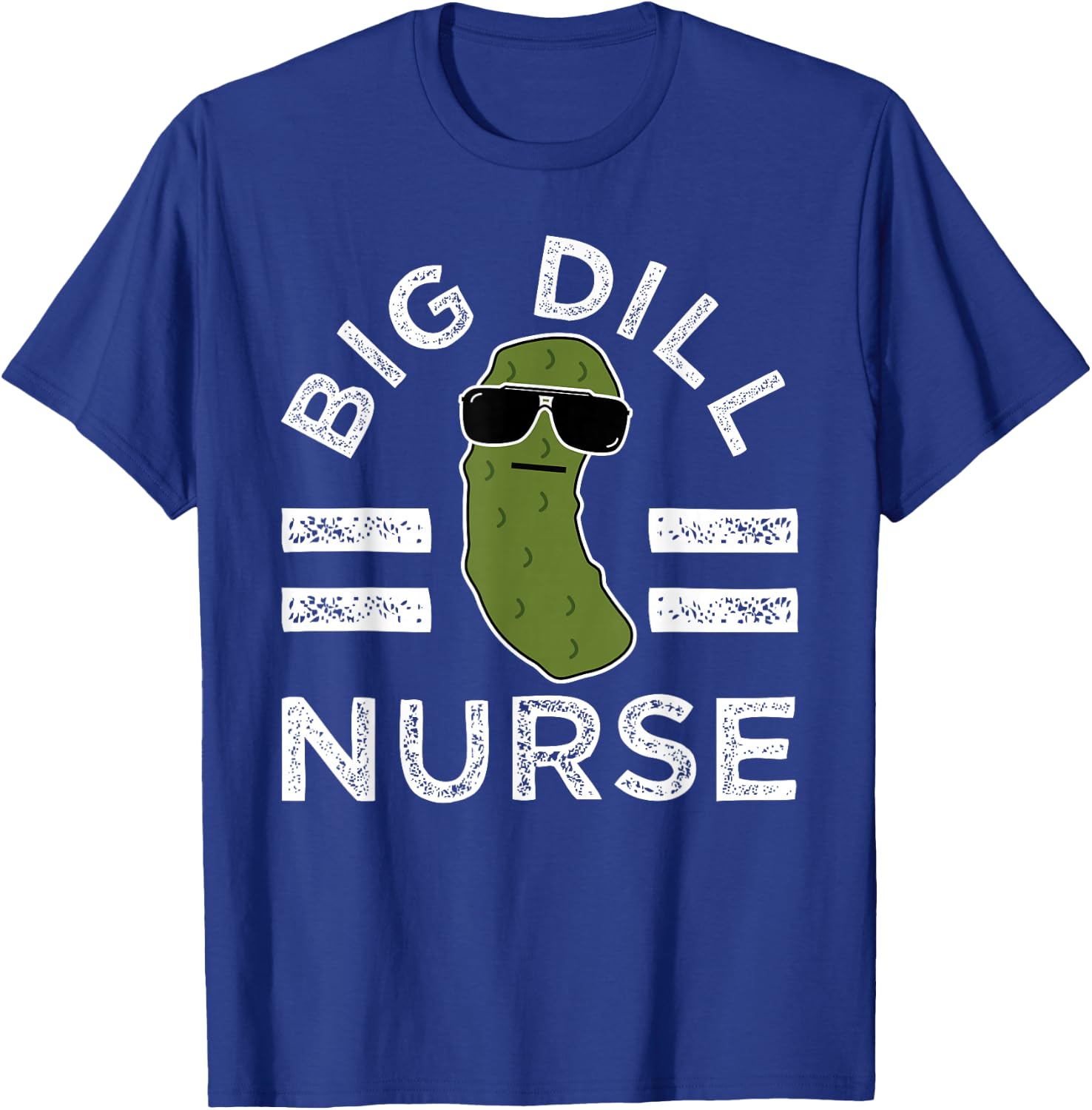 Pickle Pun Big Dill Nurse Funny Medical Saying Doctor Joke T-Shirt - T-Shirt | Royal