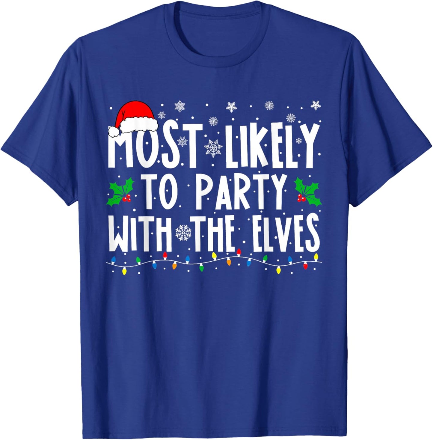 Most Likely To Party With The Elves Funny Matching Christmas T-Shirt - T-Shirt | Royal
