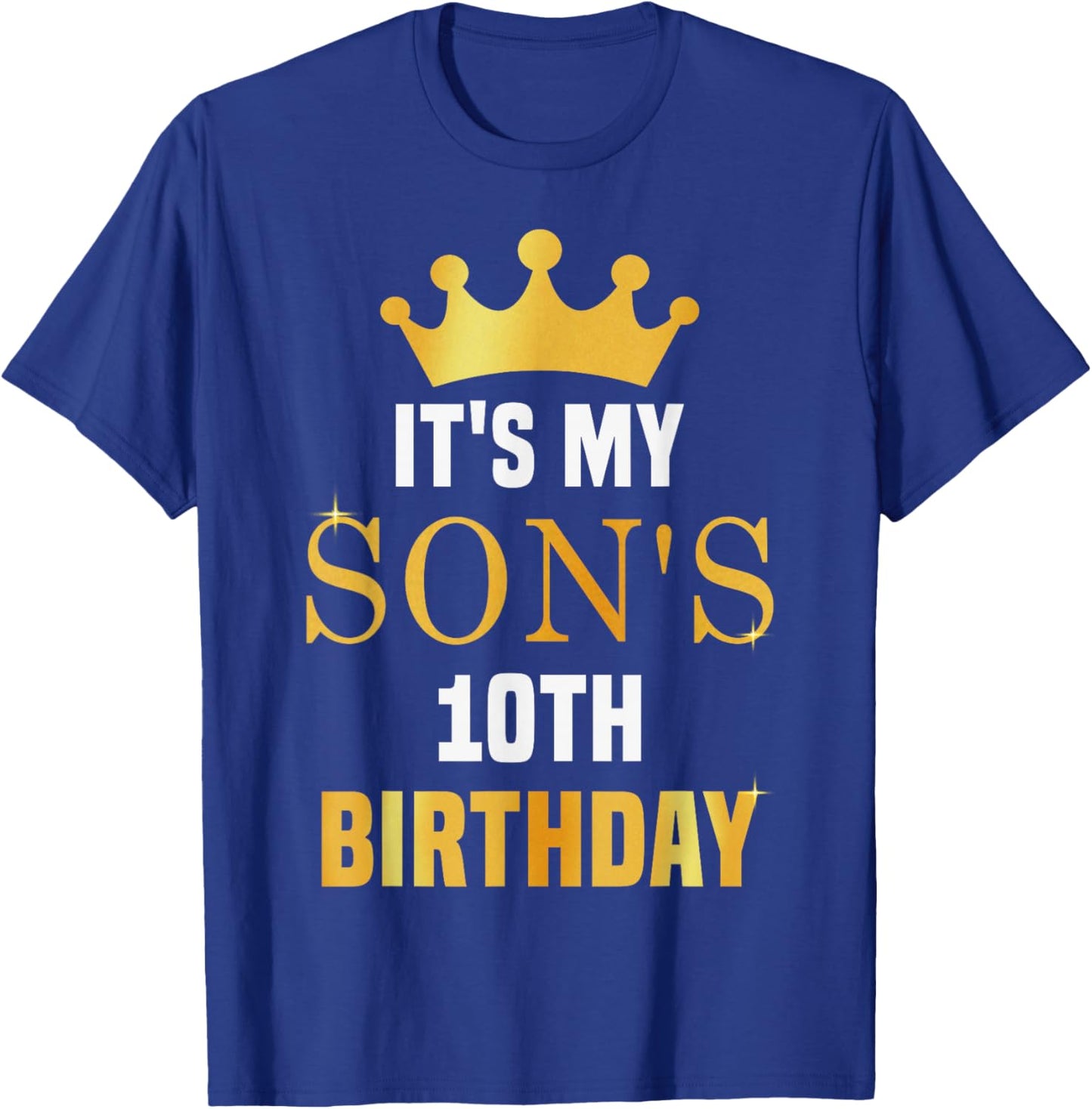 Its My Son's 10th Birthday 10 Years Old Golden Bday T-Shirt - T-Shirt | Royal