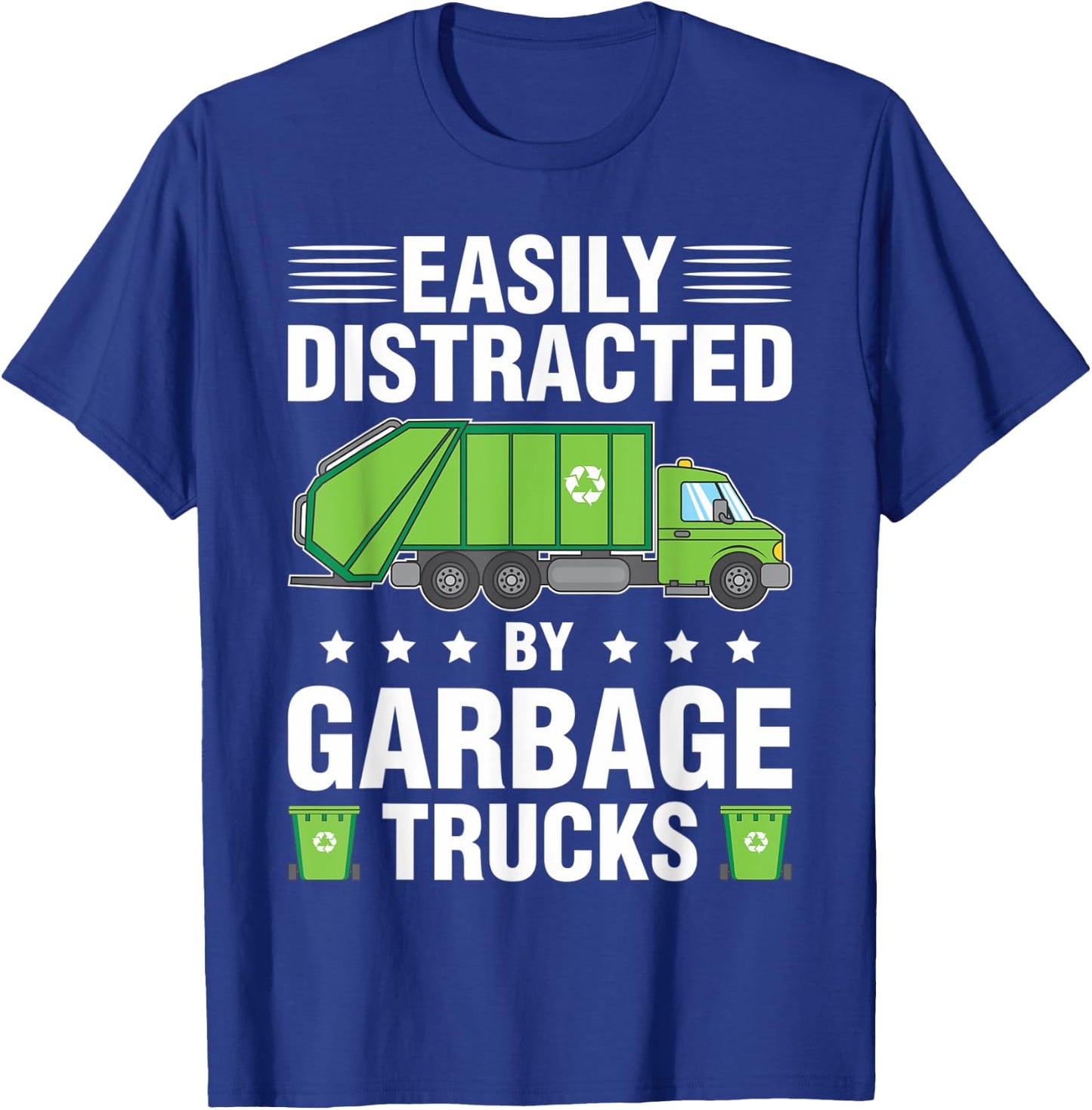 Easily Distracted By Garbage Trucks Gift T-Shirt - T-Shirt | Royal
