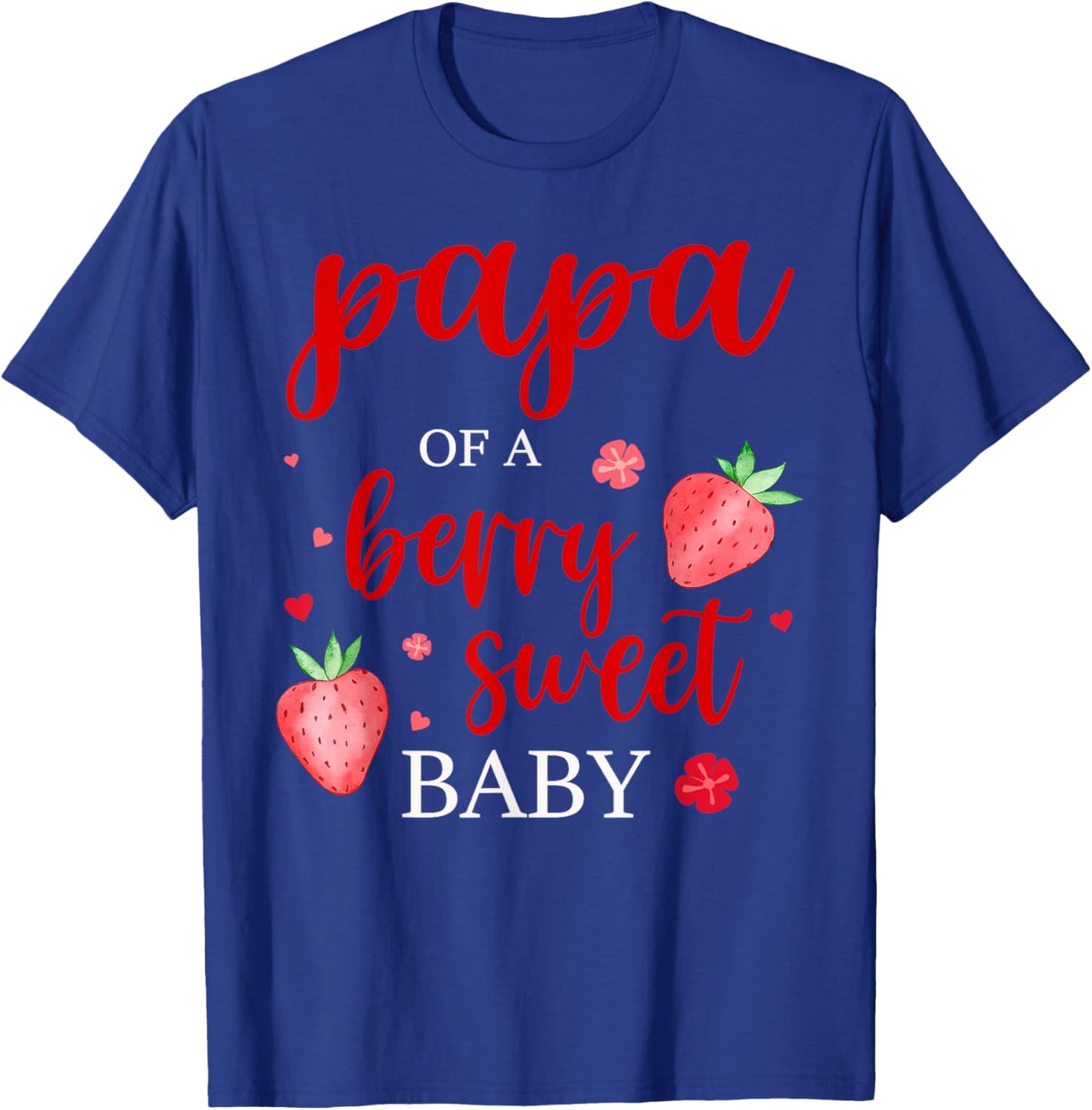 Papa Of A Berry Sweet One Strawberry Baby First Birthday T-Shirt - T-Shirt | Royal