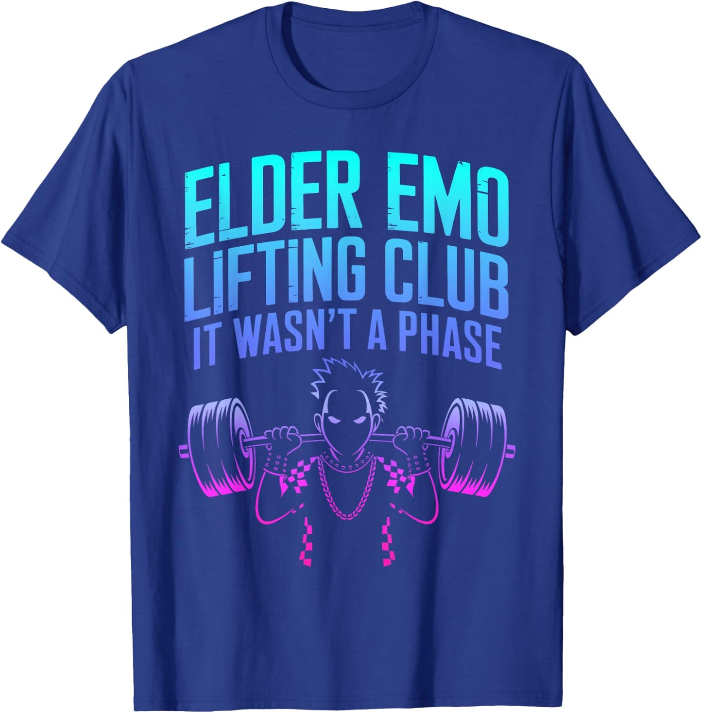 Elder Emo Lifting Club It Wasn't A Phase T-Shirt - T-Shirt | Royal