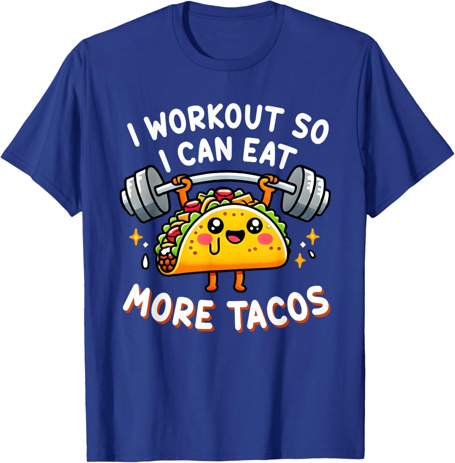 I Workout So I Can Eat More Tacos Funny Cute Taco Gym Gift T-Shirt - T-Shirt | Royal