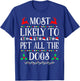 Most Likely To Pet All The Dogs Family Christmas Holiday T-Shirt - T-Shirt | Royal