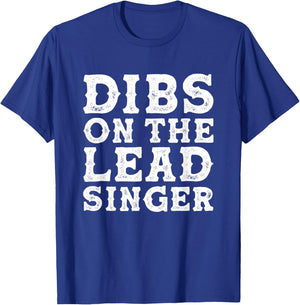 Dibs On The Lead Singer Wife Girlfriend Vocalist T-Shirt - T-Shirt | Royal