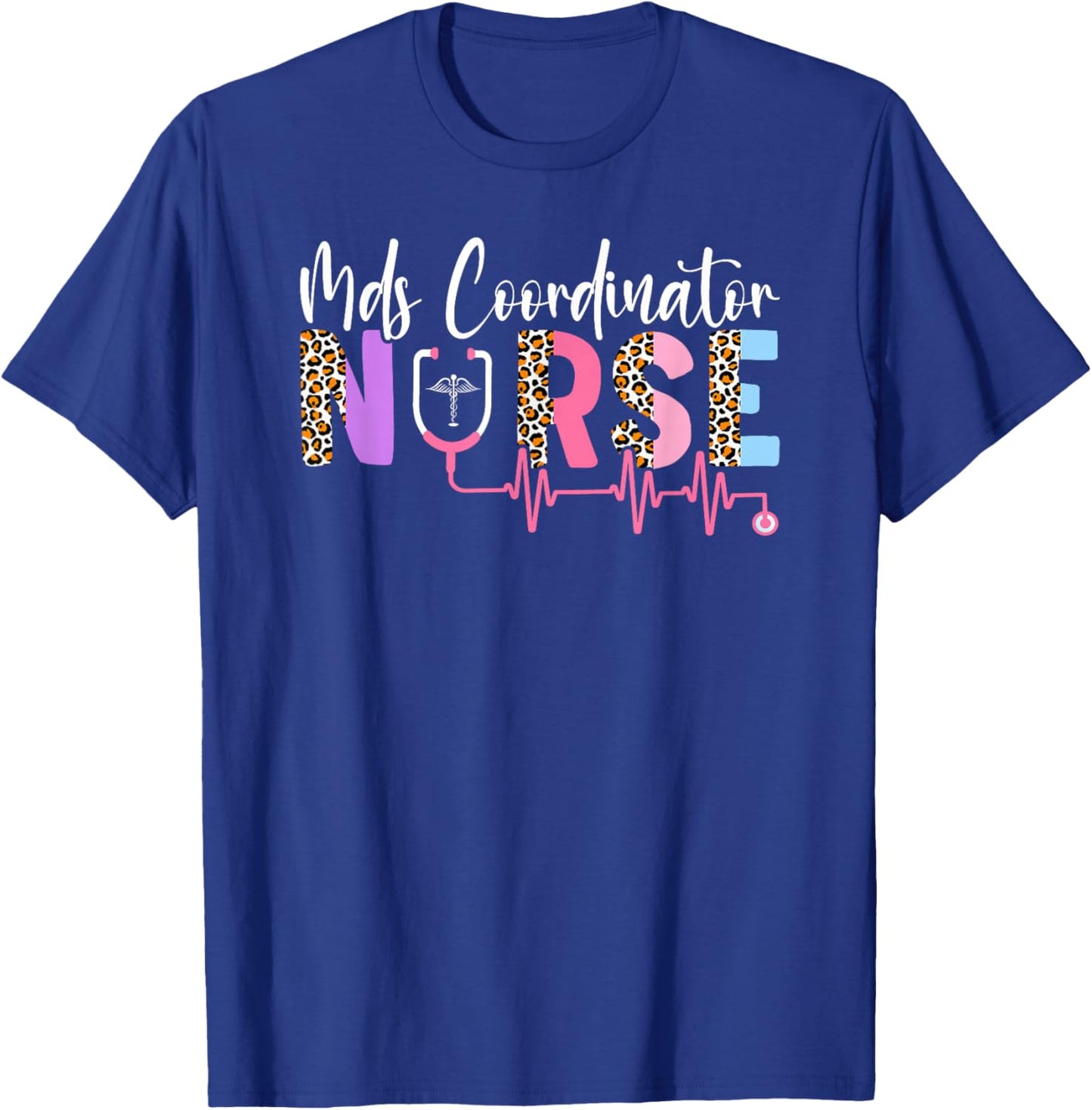 Leopard MDS Nurse Funny MDS Nursing MDS Nurses T-Shirt - T-Shirt | Royal