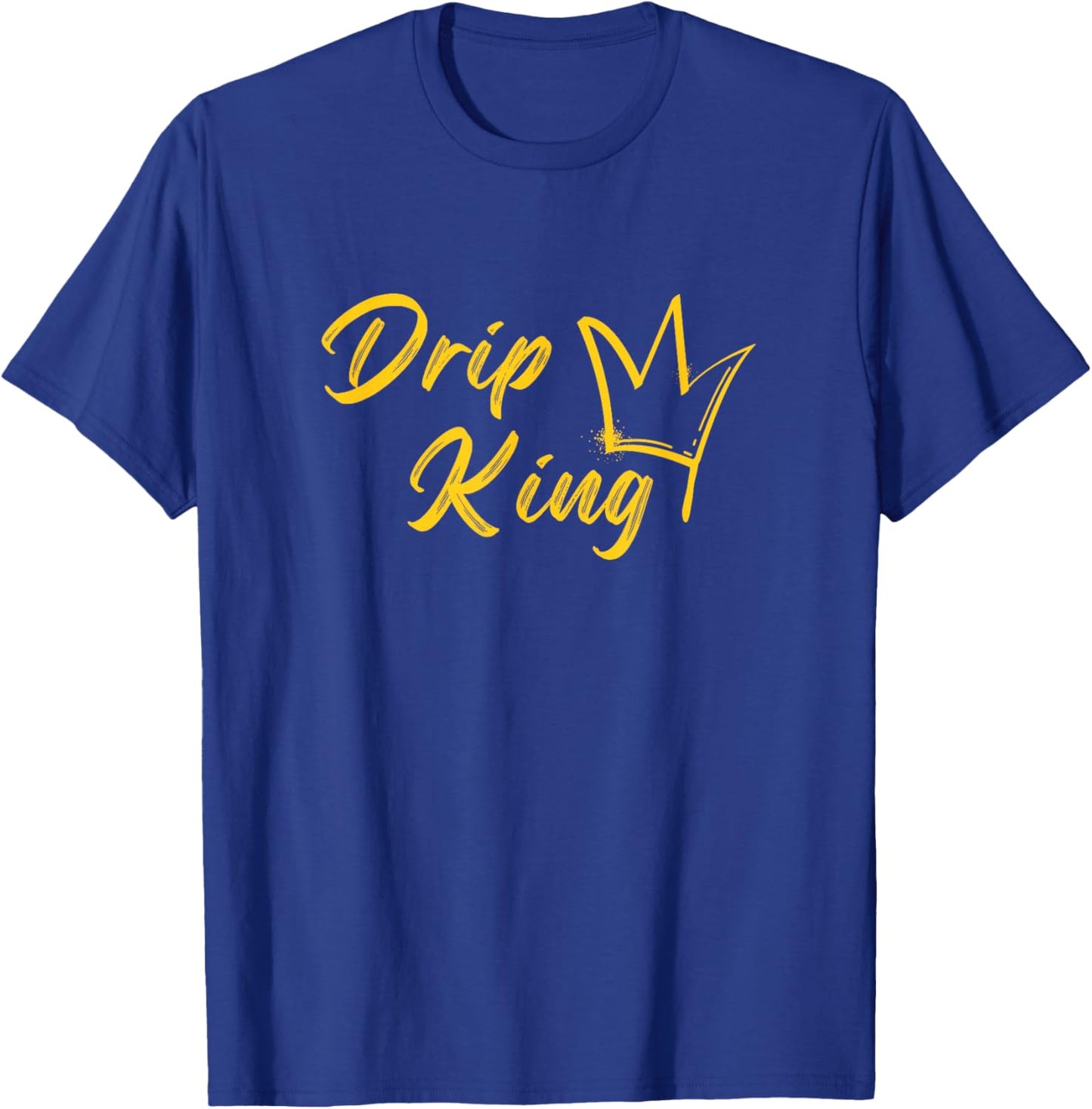 Drip King, Fun graphic design, matching T-Shirt - T-Shirt | Royal