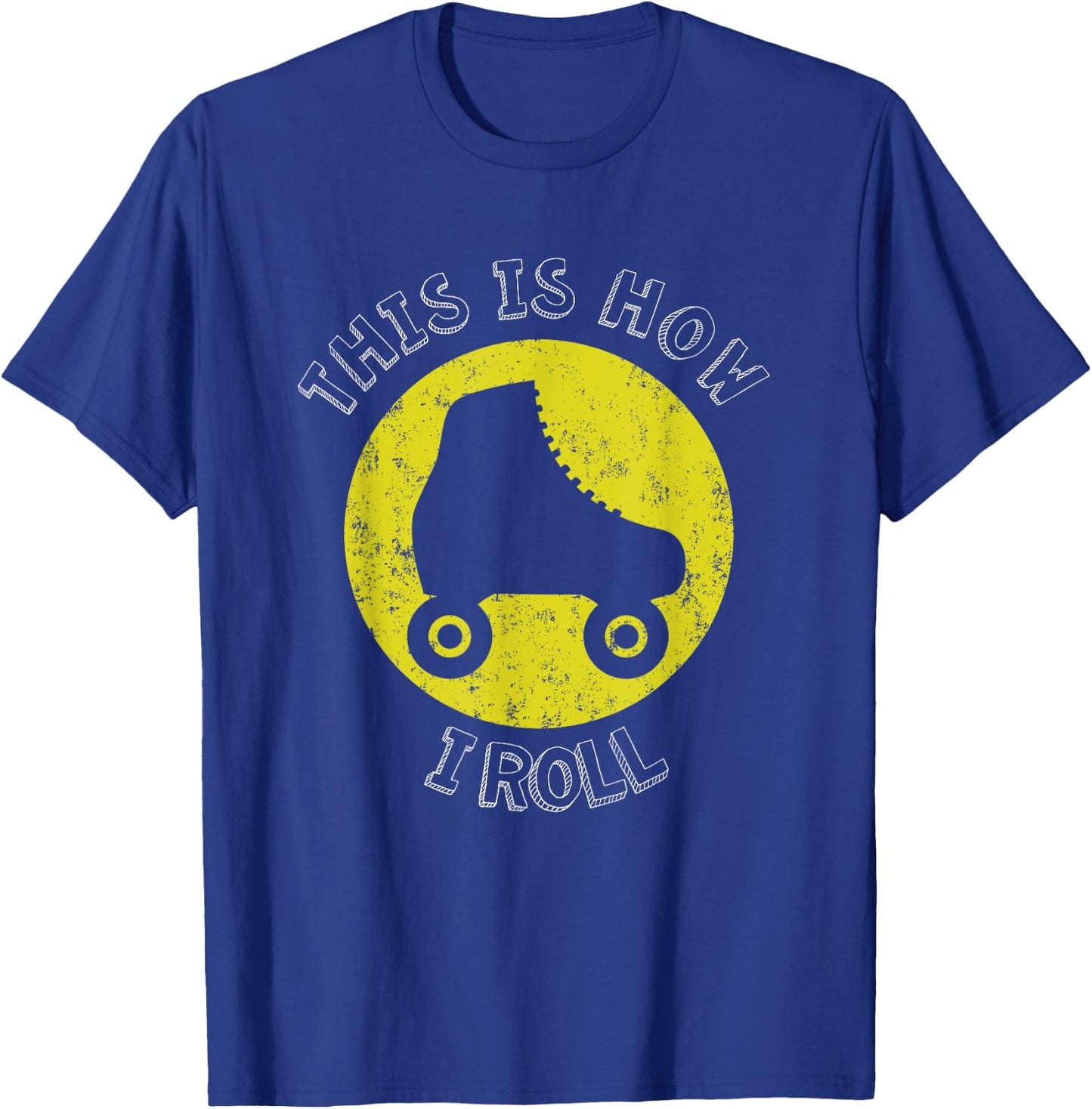 70's This Is How I Roll Vintage Retro Roller Skates Shirt T-Shirt - T-Shirt | Royal