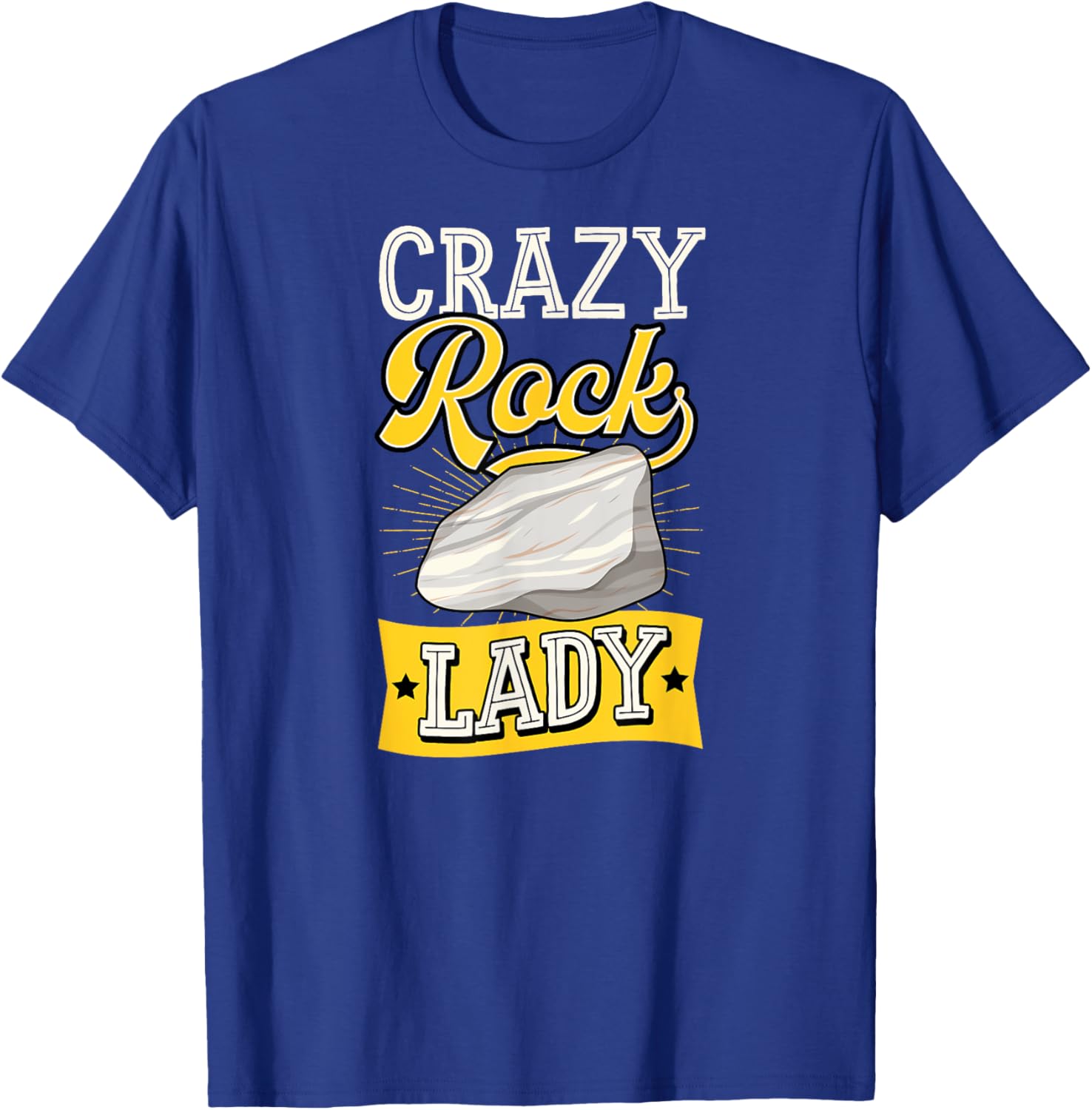 Crazy Rock Lady Funny Geology Teacher Geologist Joke T-Shirt - T-Shirt | Royal