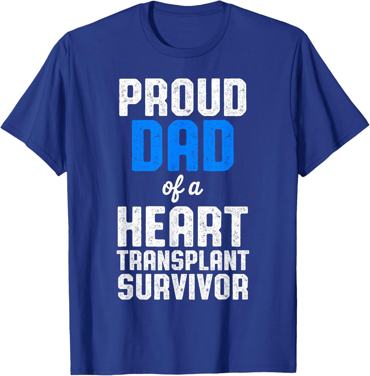 Heart Transplant Recipient Proud Dad Surgery Survivor T-Shirt - T-Shirt | Royal