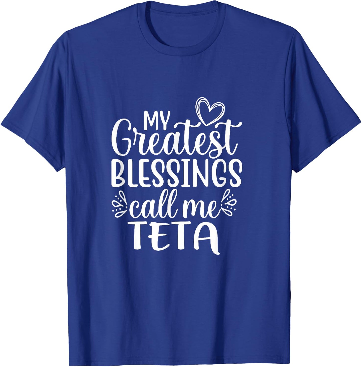 My Greatest Blessings Call Me Teta Arabic or Syrian Grandma T-Shirt - T-Shirt | Royal