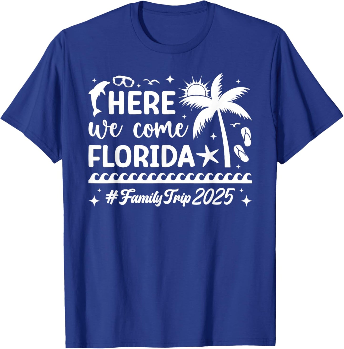 Here We Come Florida Family Trip 2025 Florida Vacation T-Shirt - T-Shirt | Royal