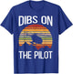 Dibs On The Pilot T-Shirt - T-Shirt | Royal