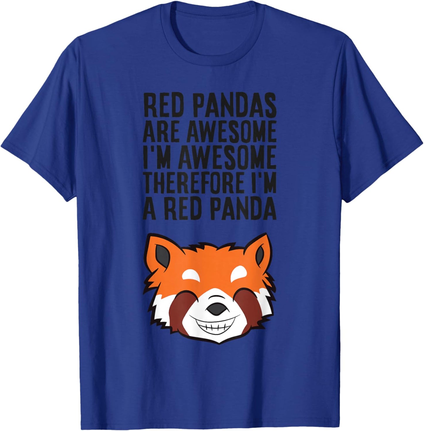 Red Pandas Are Awesome Therefore I'm A Red Panda T-Shirt - T-Shirt | Royal