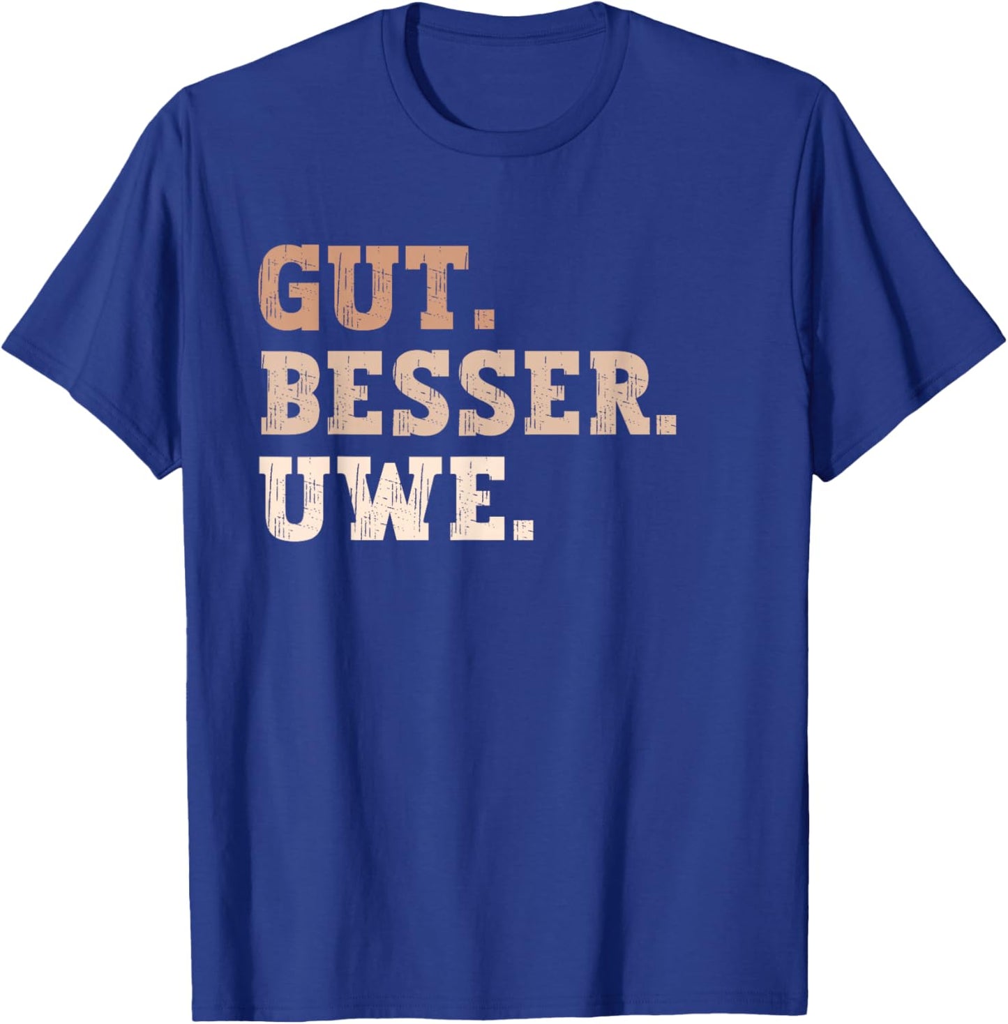 Gut Besser Uwe Lustiger Spruch Vorname Name Uwe T-Shirt - T-Shirt | Royal