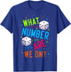 Funny What Number Are We On Bunco Dice Game Night Player T-Shirt - T-Shirt | Royal