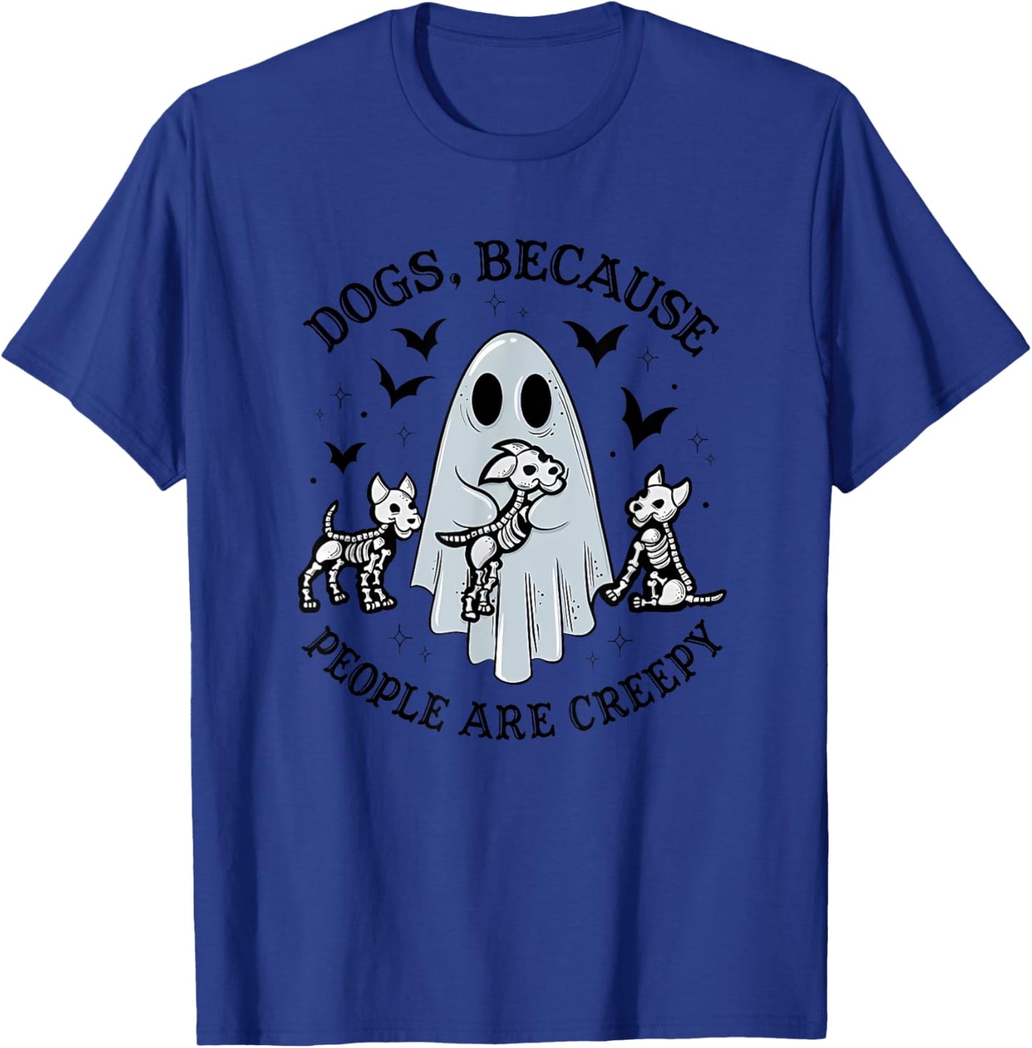 Dogs, Because People Are Creepy Apparel T-Shirt - T-Shirt | Royal