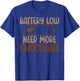 Battery Low need more Chocolate Lover T-Shirt - T-Shirt | Royal