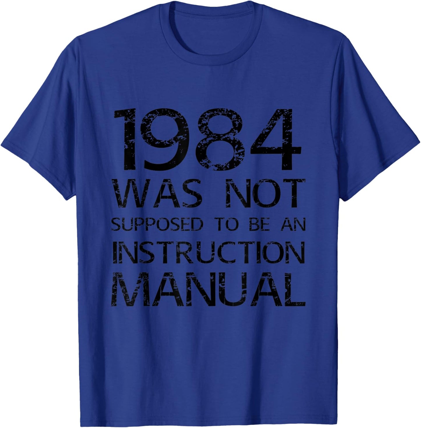 1984 Was Not Supposed To Be An Instruction Manual Dystopian T-Shirt - T-Shirt | Royal