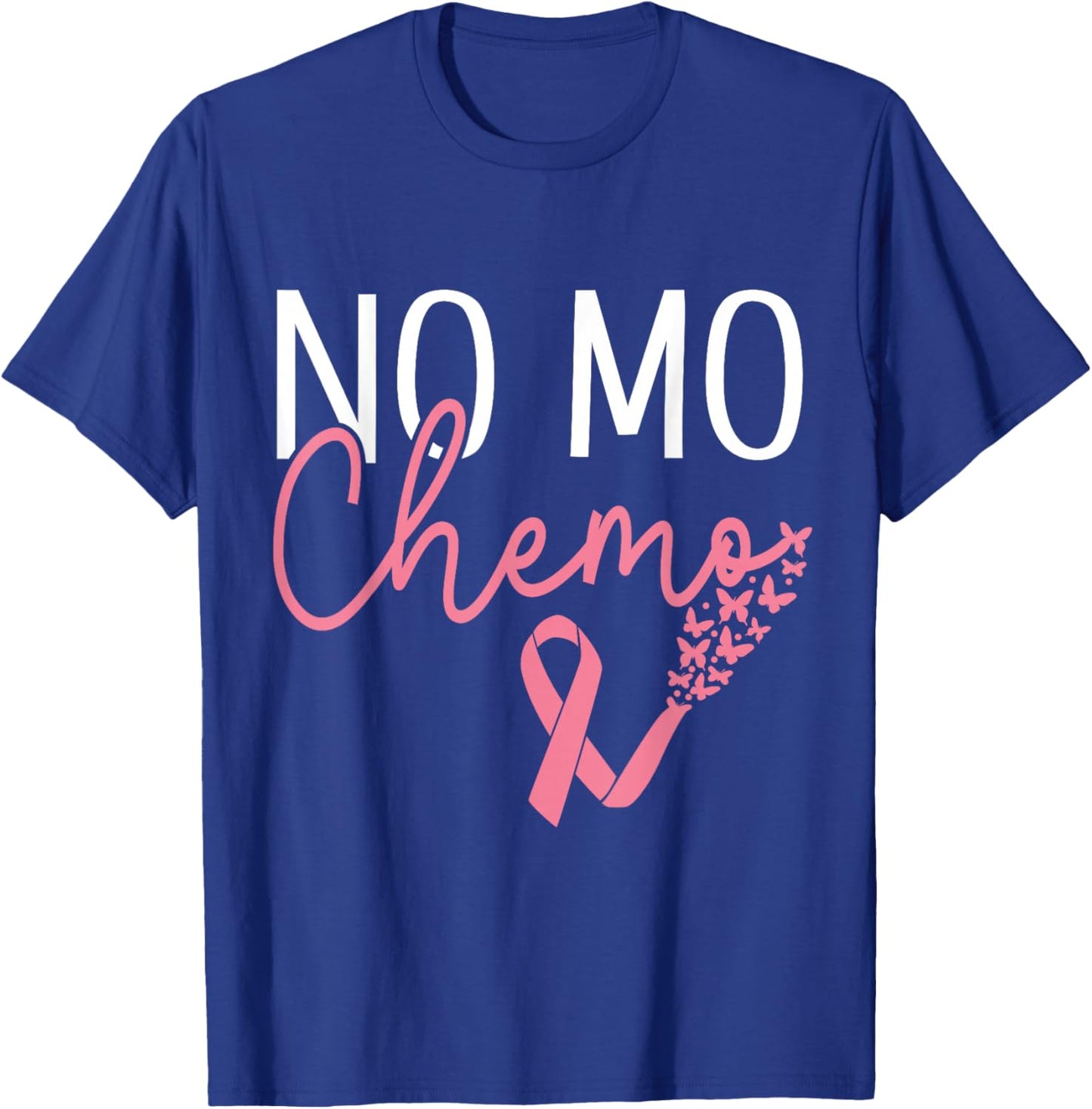 No mo chemo Pink Ribbon Butterflies Breast Cancer T-Shirt - T-Shirt | Royal