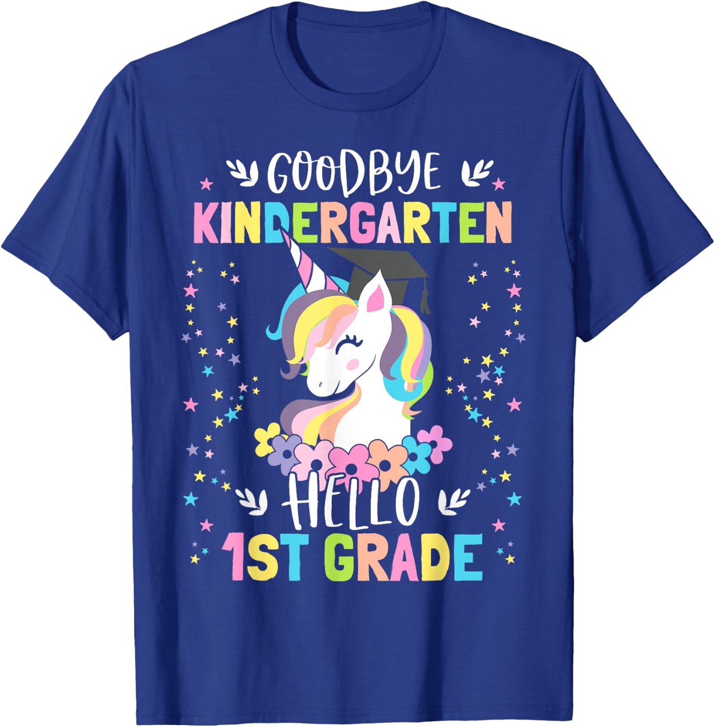 Goodbye Kindergarten Hello First Grade Unicorn Girl T-Shirt - T-Shirt | Royal