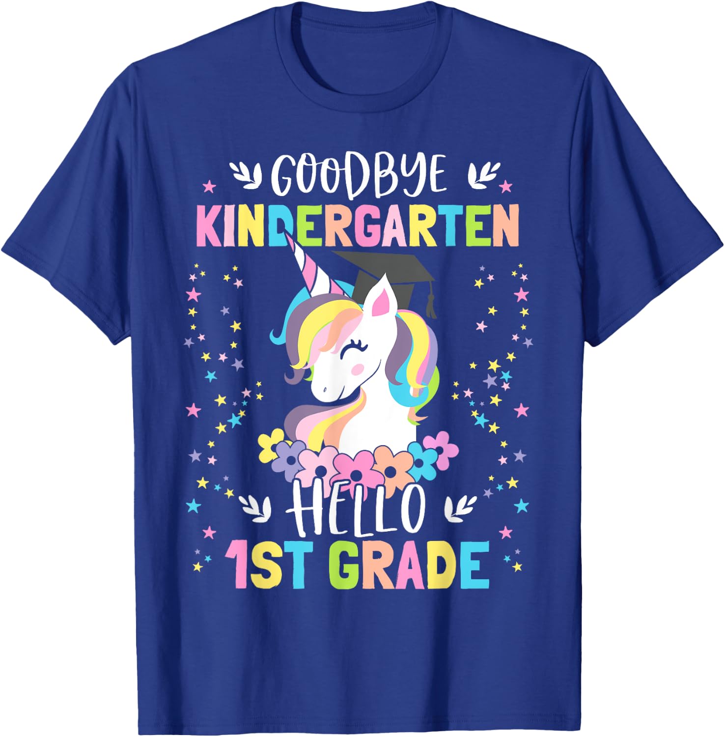 Goodbye Kindergarten Hello First Grade Unicorn Girl T-Shirt - T-Shirt | Royal