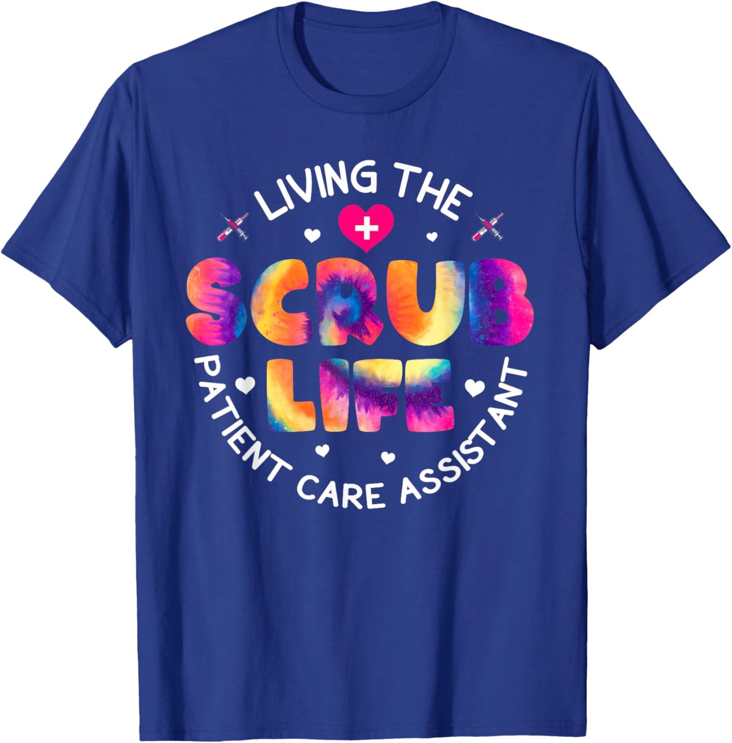 Tie Dye Living The Scrubs Life Patient Care Assistant PCA T-Shirt - T-Shirt | Royal
