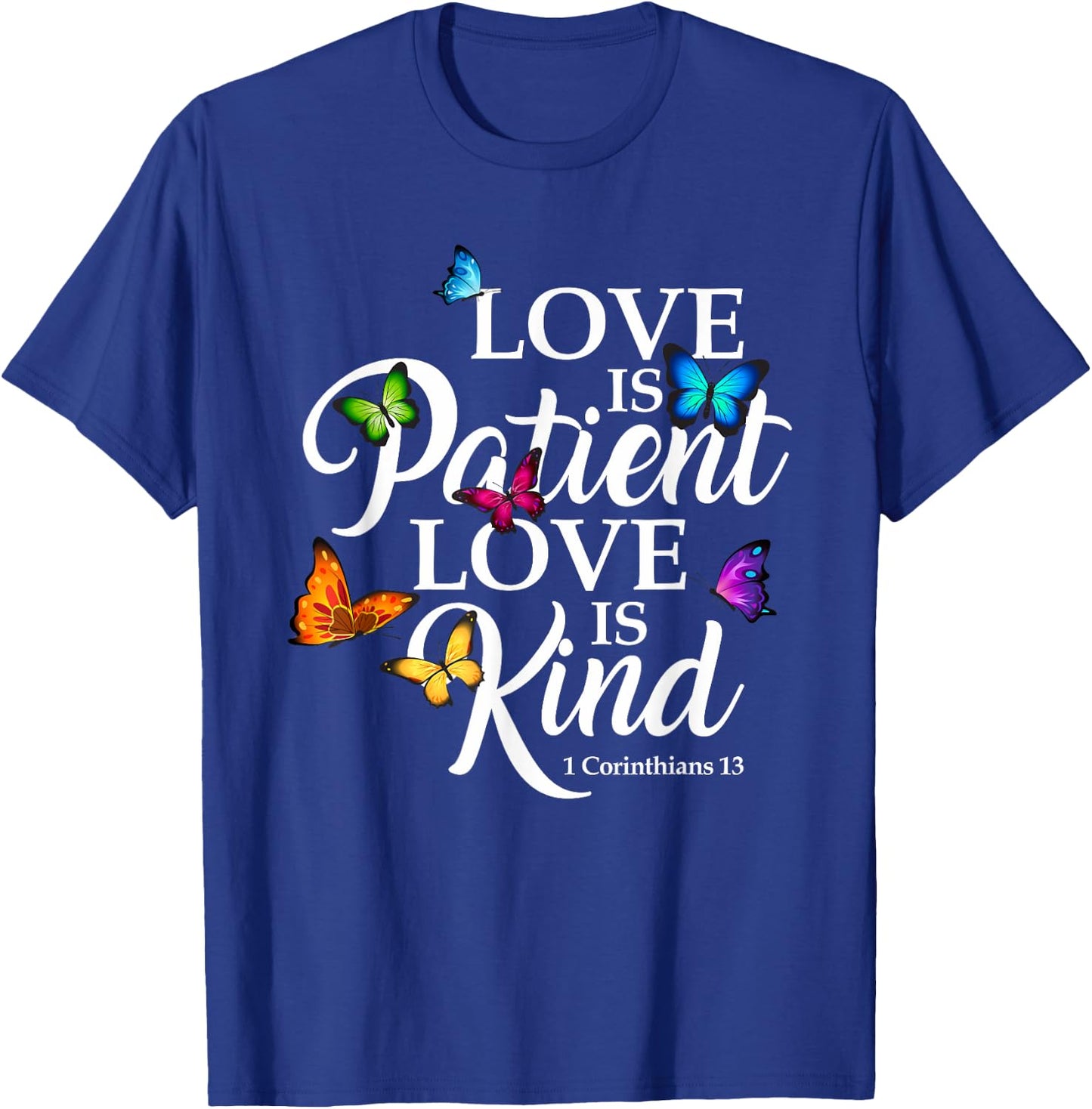 Love Is Patient Love is Kind 1 Corinthians 13 Butterfly Art T-Shirt - T-Shirt | Royal
