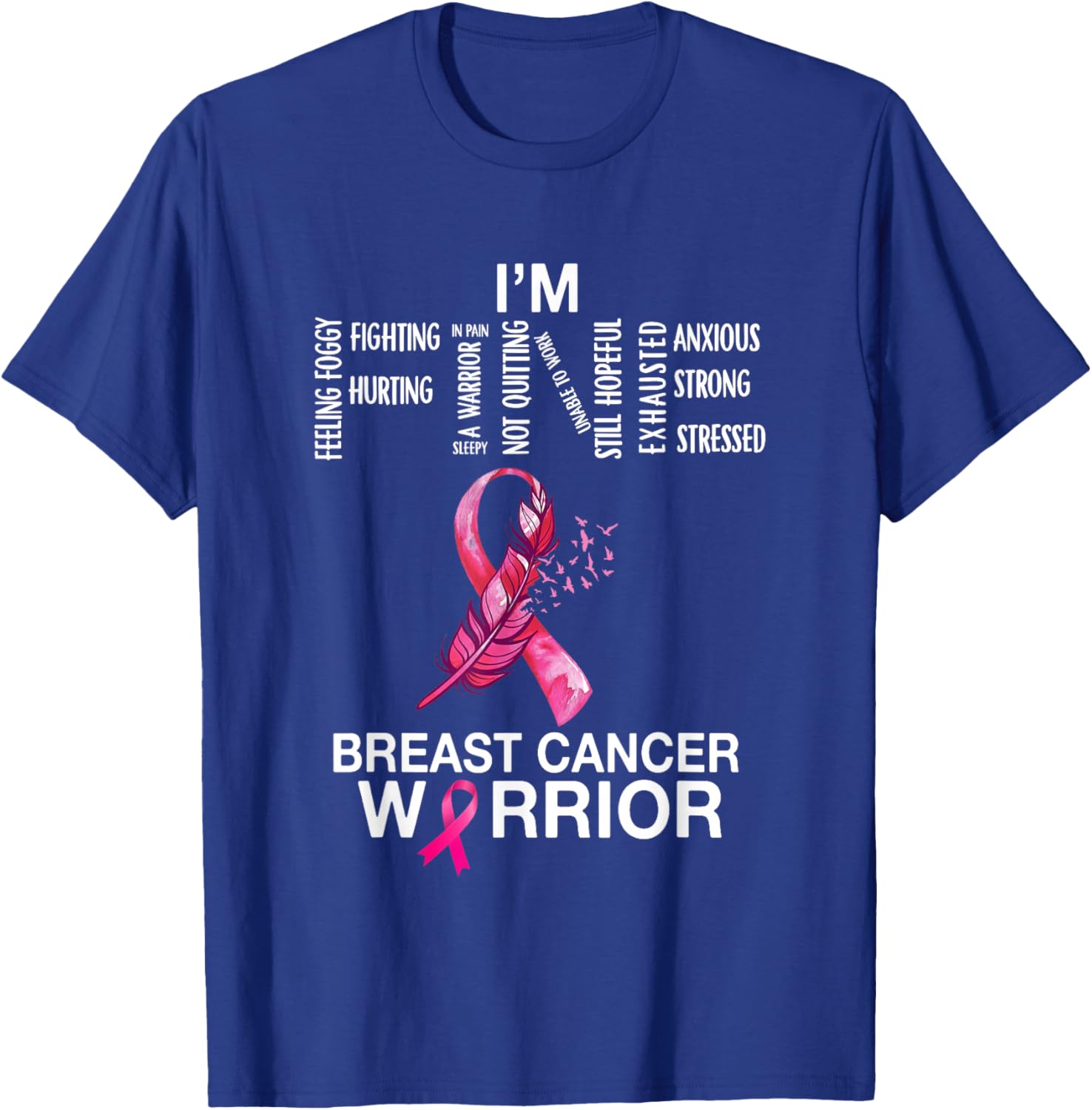Breast Cancer Warrior I'm Fine Support Fighter Women Girls T-Shirt - T-Shirt | Royal
