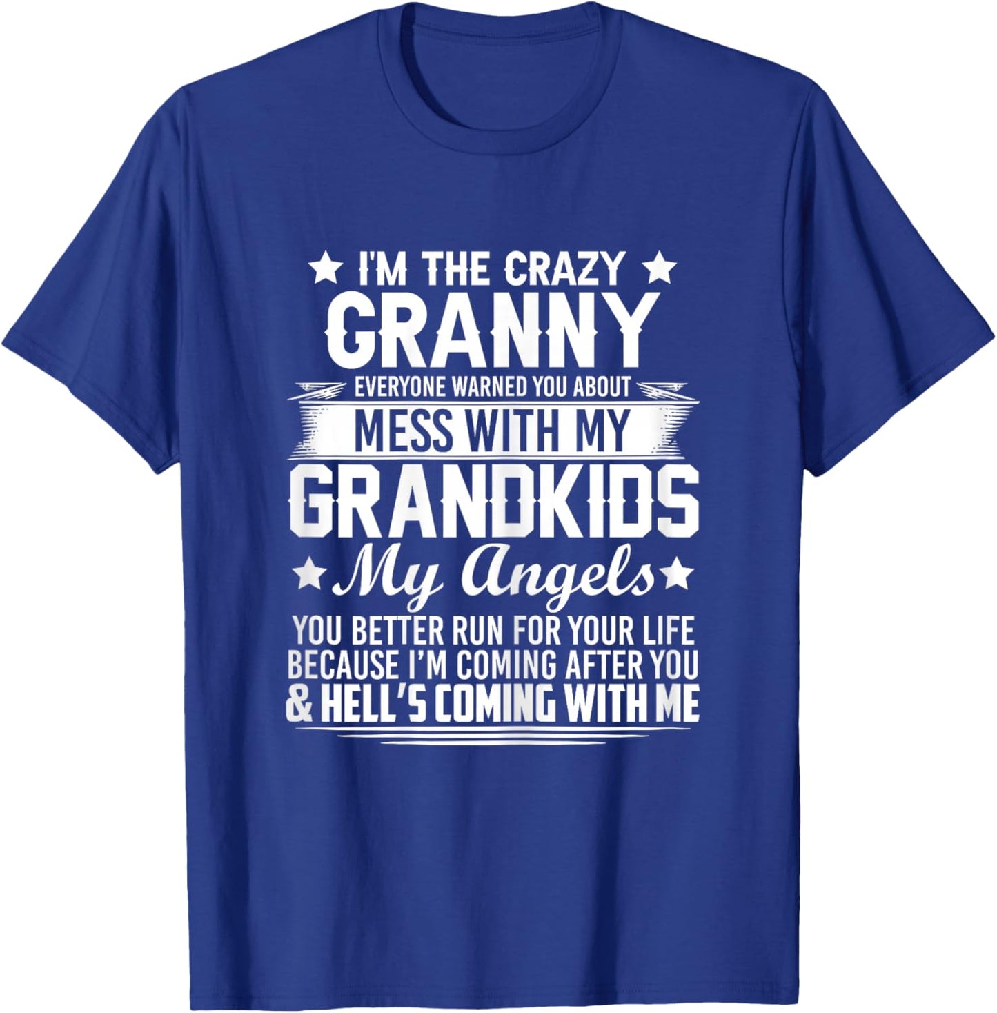 I'm The Crazy Granny Don't Mess With My Grandkids T-Shirt - T-Shirt | Royal