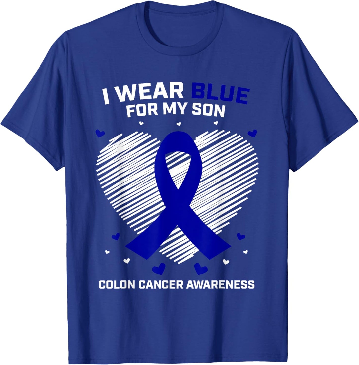 Men Women Gift I Wear Blue For My Son Colon Cancer Awareness T-Shirt - T-Shirt | Royal