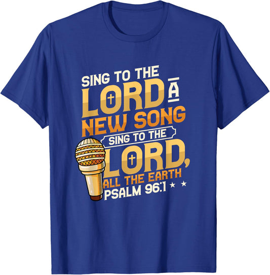 Sing To The Lord A New Song Religious Singing T-Shirt - T-Shirt | Royal