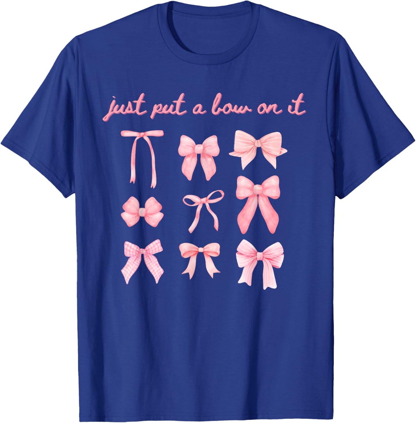 Just Put A Bow On It T-Shirt - T-Shirt | Royal