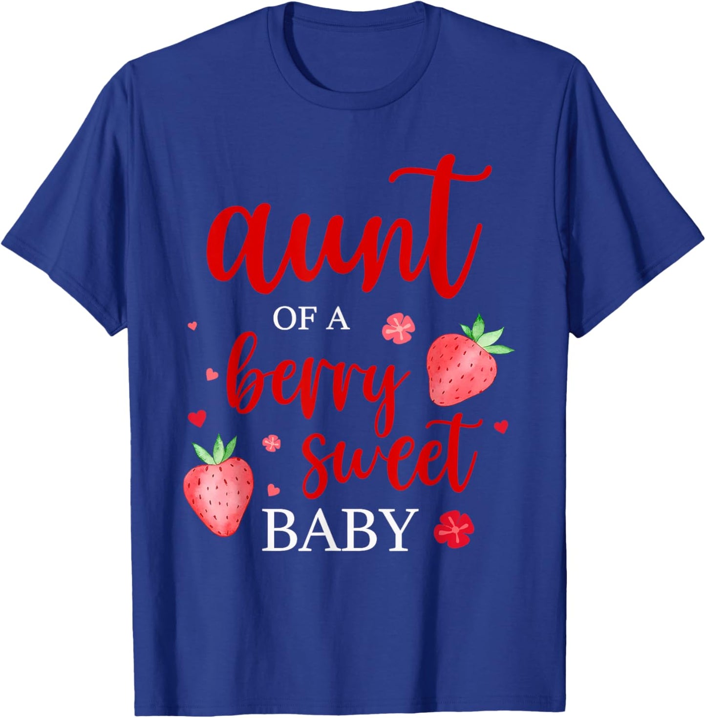 Aunt Of A Berry Sweet One Strawberry Baby First Birthday T-Shirt - T-Shirt | Royal