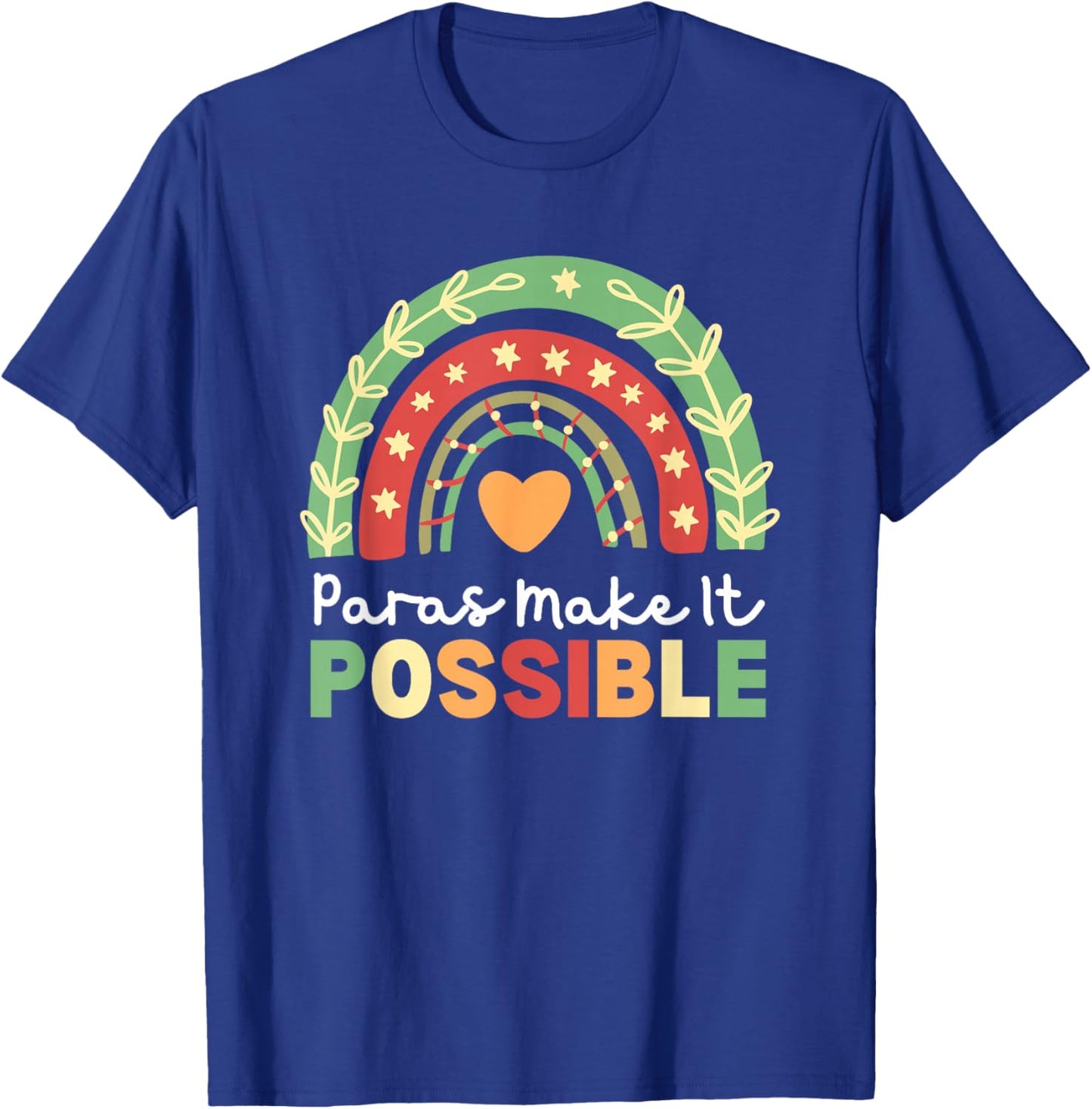 Paras Make It Possible Paraprofessional Rainbow Heart Cute T-Shirt - T-Shirt | Royal