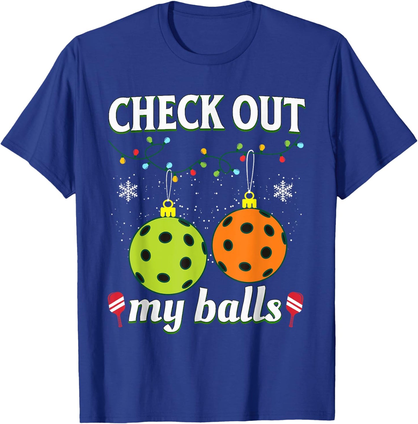 Check Out My Balls Funny Pickleball Christmas T-Shirt - T-Shirt | Royal
