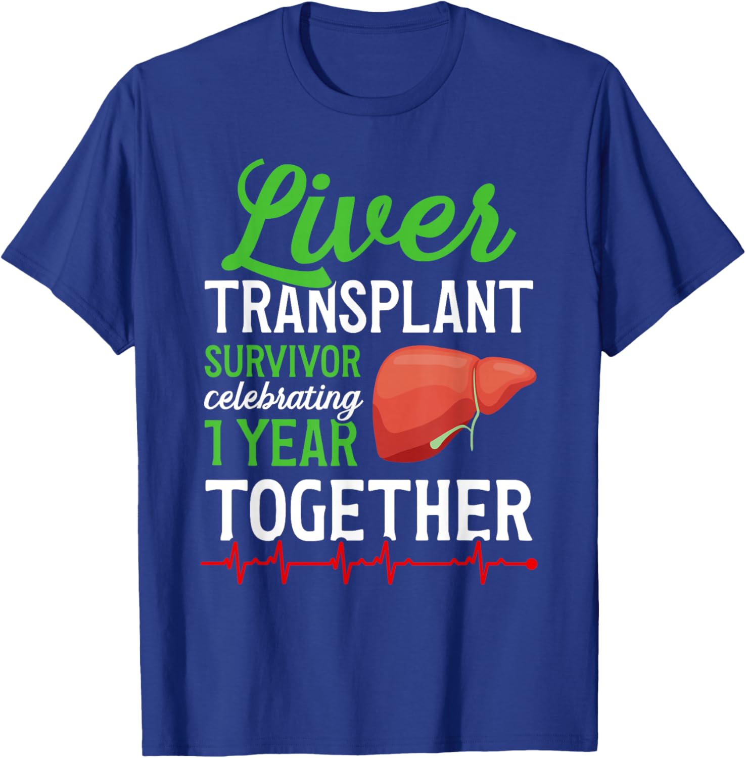 Liver Transplant Survivor 1st Anniversary Liver Recipient T-Shirt - T-Shirt | Royal