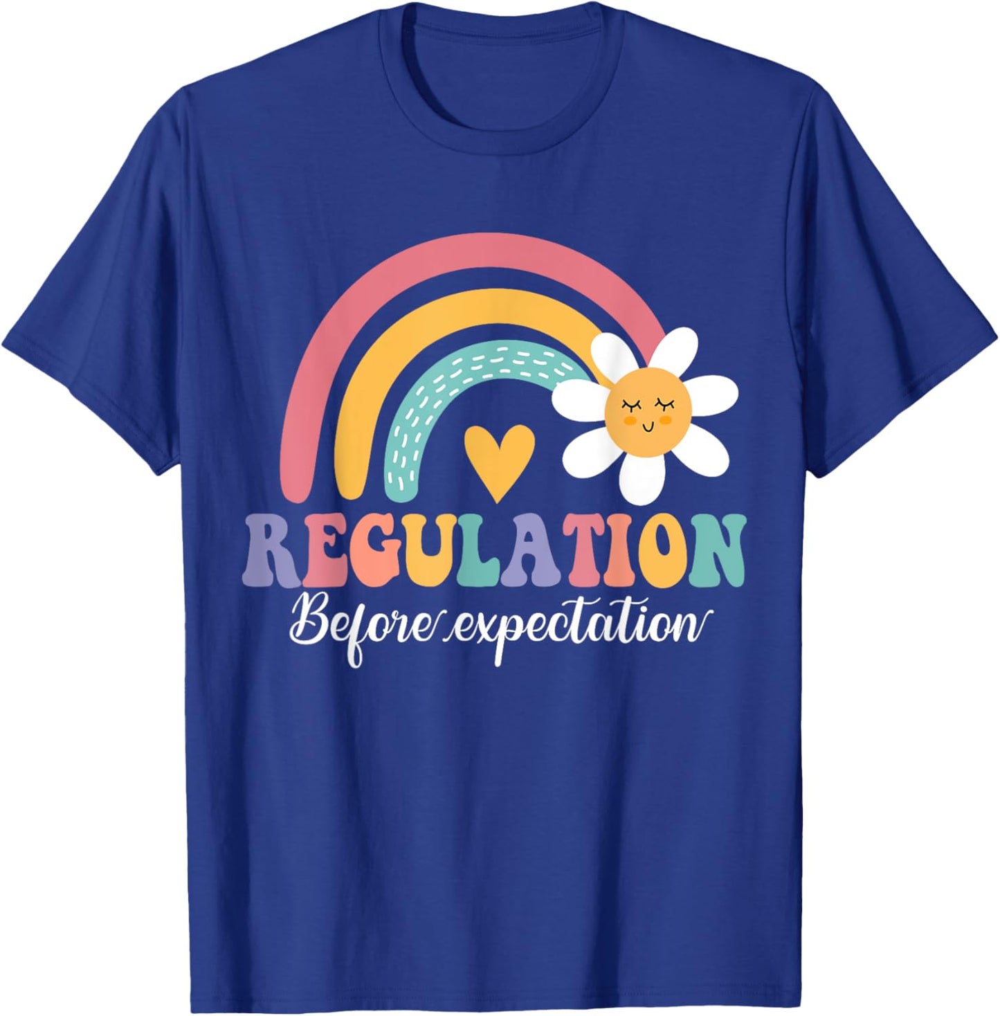 Regulation Before Expectation Autism Special Education T-Shirt - T-Shirt | Royal