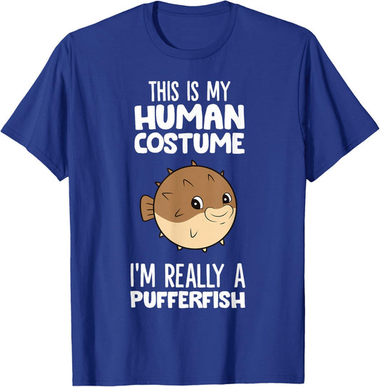 This Is My Human Costume I'm Really A Pufferfish T-Shirt - T-Shirt | Royal