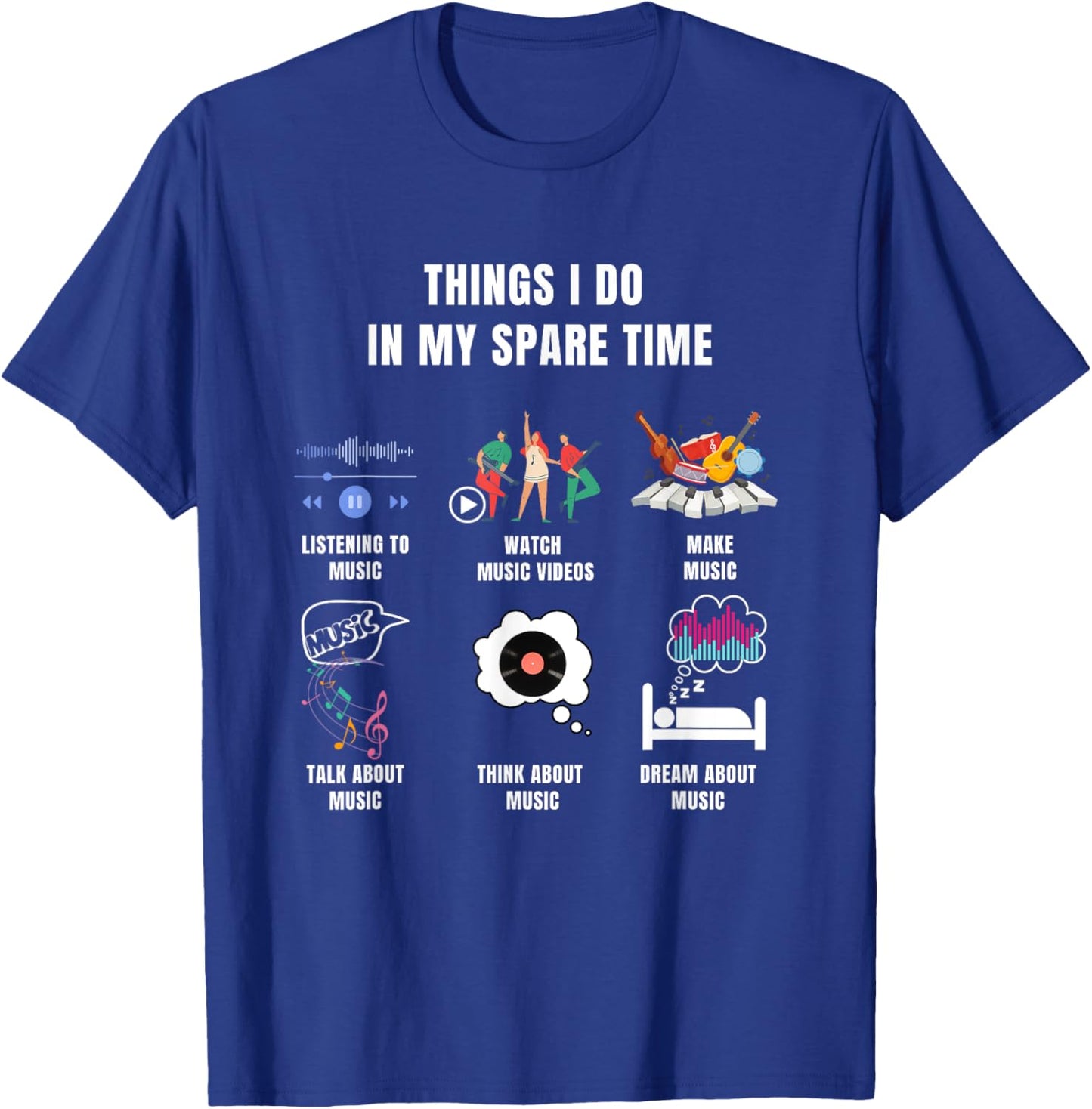 Music Lover Funny Things I Do In My Spare Time Print T-Shirt - T-Shirt | Royal