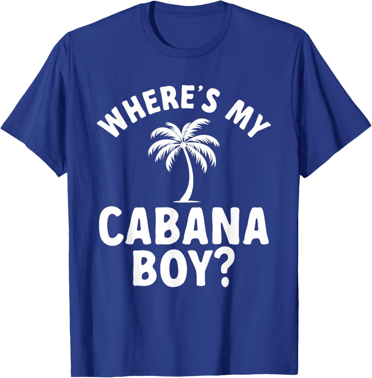 Cabana Boy Beach Bartender Cabana Boy T-Shirt - T-Shirt | Royal