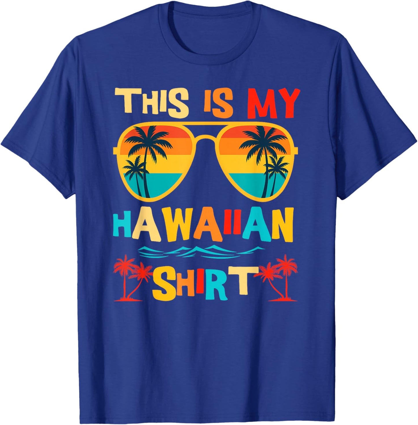 This is My Hawaiian Shirt Tropical Luau Costume Party Hawaii T-Shirt - T-Shirt | Royal