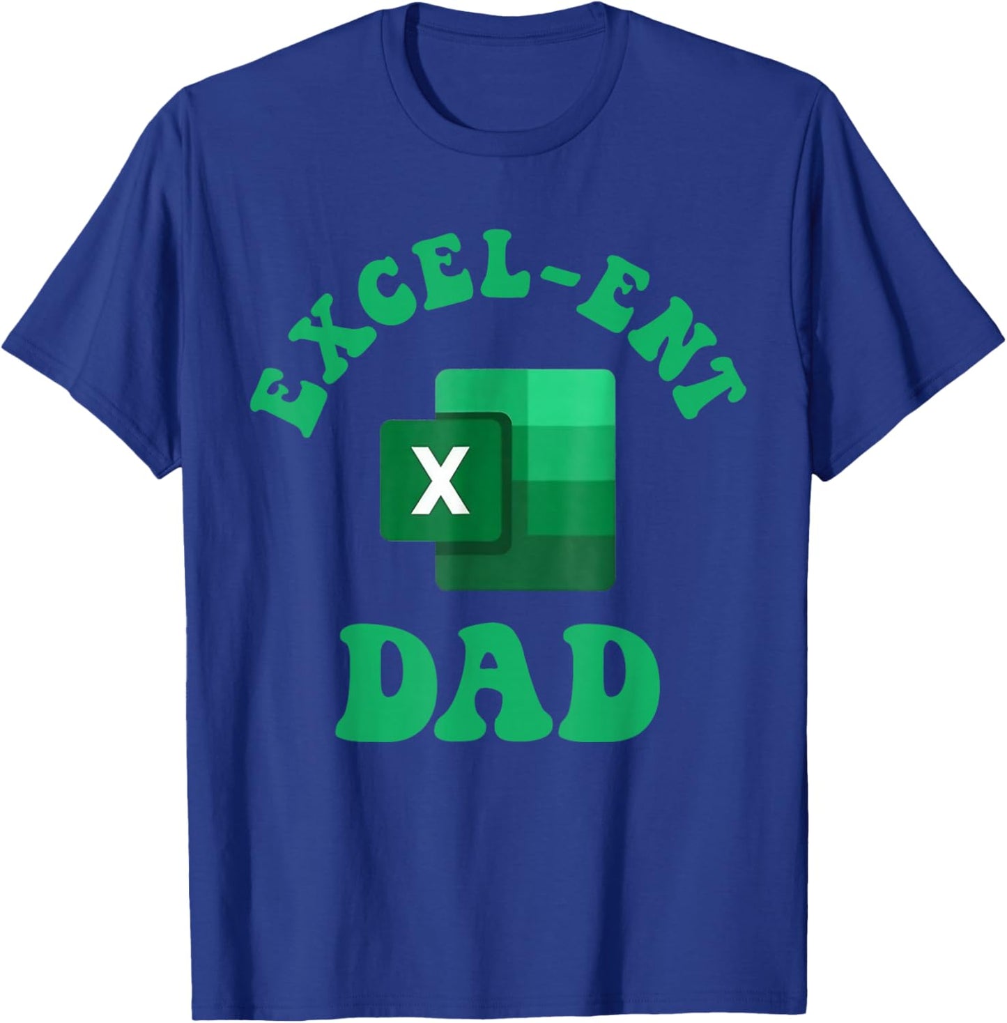 Excel-ent Dad Fathers Day Excel Spreadsheet Groovy Dad T-Shirt - T-Shirt | Royal
