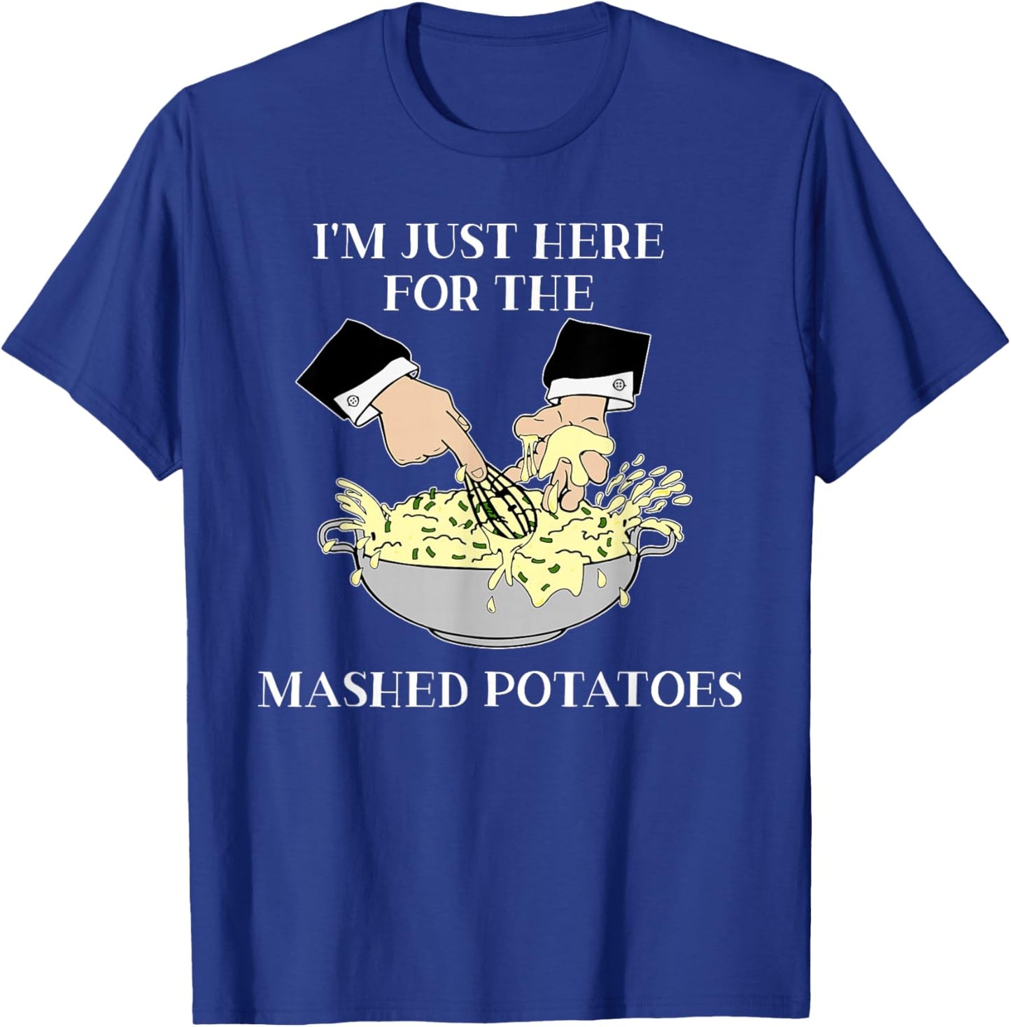 I'm Just Here For The Mashed Potatoes, Scary Movie T-Shirt - T-Shirt | Royal