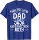 New Jaja Gift - I Have Two Titles Dad And Jaja T-Shirt - T-Shirt | Royal