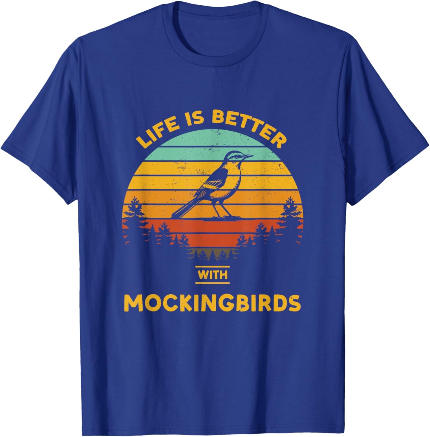 Life is Better with Mockingbird Retro Vintage Design T-Shirt - T-Shirt | Royal