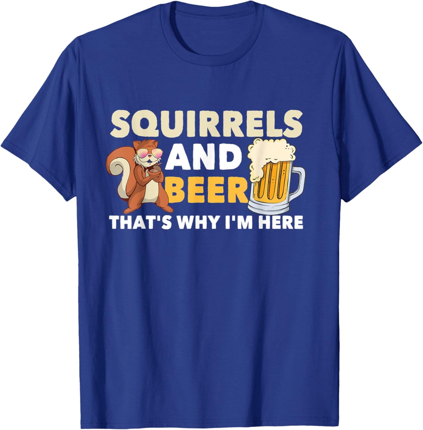 Squirrels & Beer Clothes Costume Gift Squirrel T-Shirt - T-Shirt | Royal