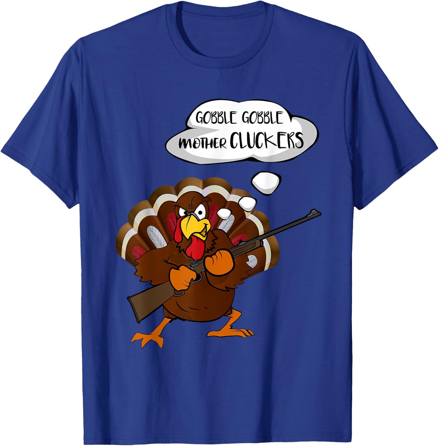Gobble Gobble Mother Cluckers Funny Thanksgiving Turkey T-Shirt - T-Shirt | Royal