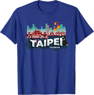 I'd Rather Be in Taipei Taiwan Vintage Souvenir T-Shirt - T-Shirt | Royal