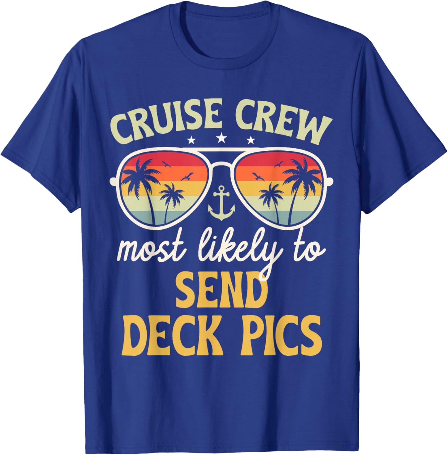 Most Likely To Send Deck Pics Matching Family Cruise 2025 T-Shirt - T-Shirt | Royal